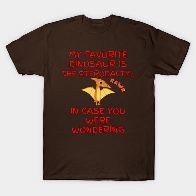 My Fave Is The Pterodactyl T-Shirt by Spatski